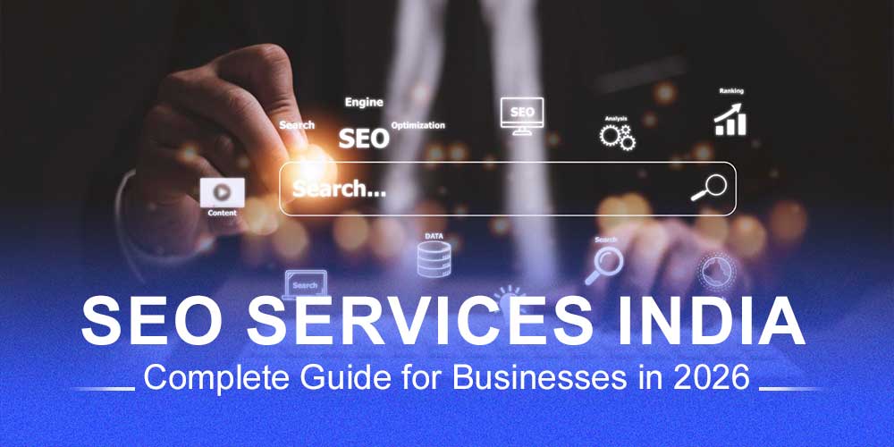 SEO Services India: Complete Guide for Businesses in 2026