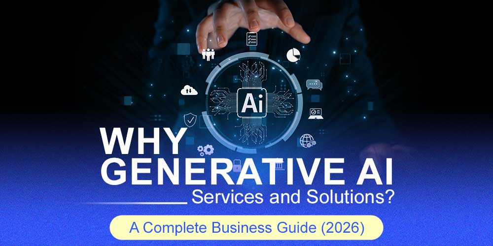 What Are Generative AI Services and Solutions? A Complete Business Guide (2026)